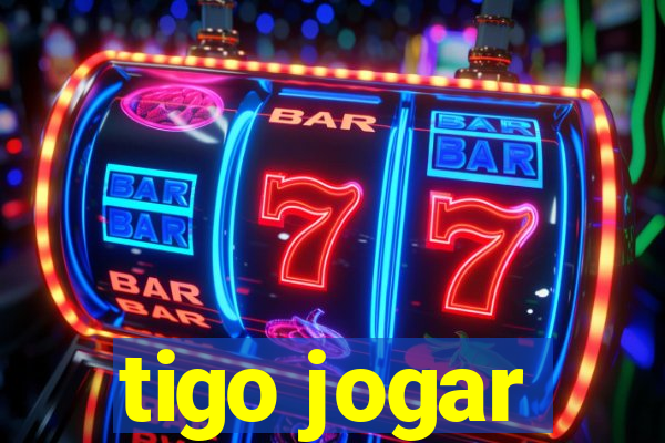 tigo jogar